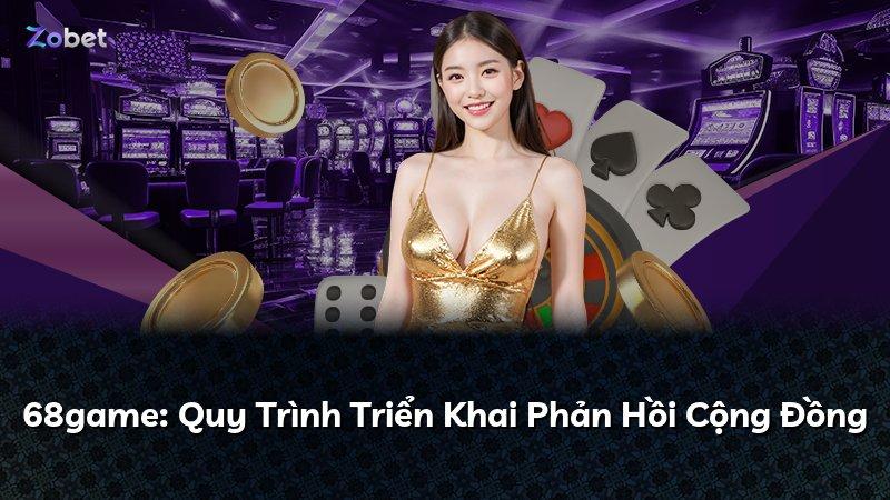 68game: Quy Trình Triển Khai Phản Hồi Cộng Đồng