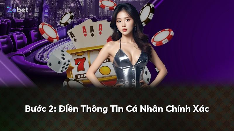 Bước 2: Điền Thông Tin Cá Nhân Chính Xác