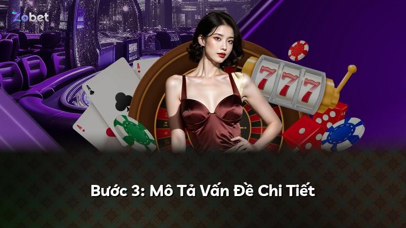 Bước 3: Mô Tả Vấn Đề Chi Tiết