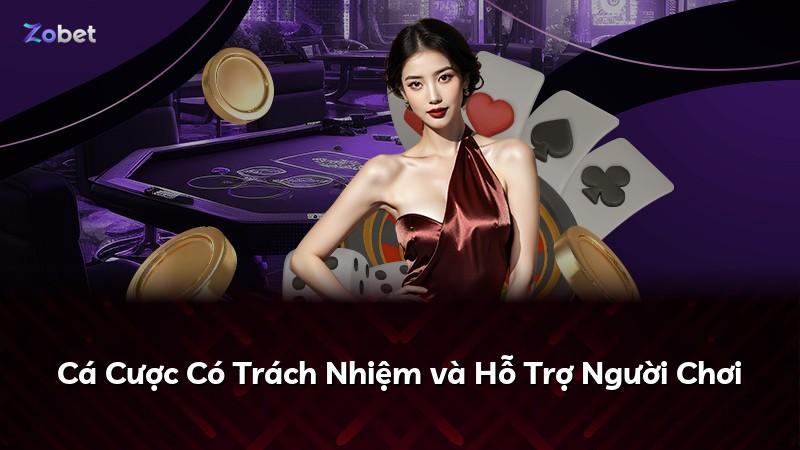 Cá Cược Có Trách Nhiệm và Hỗ Trợ Người Chơi