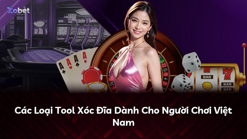 Các Loại Tool Xóc Đĩa Dành Cho Người Chơi Việt Nam