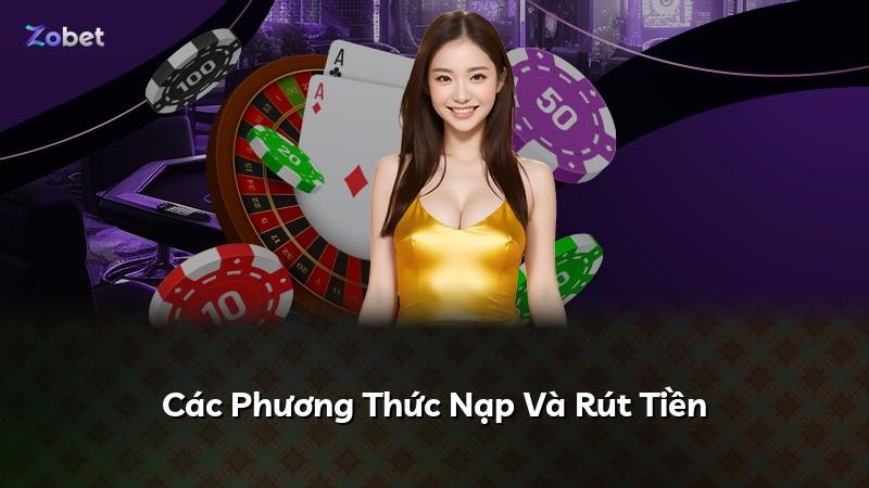 Các Phương Thức Nạp Và Rút Tiền