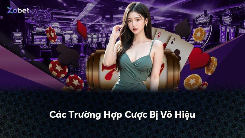 Các Trường Hợp Cược Bị Vô Hiệu