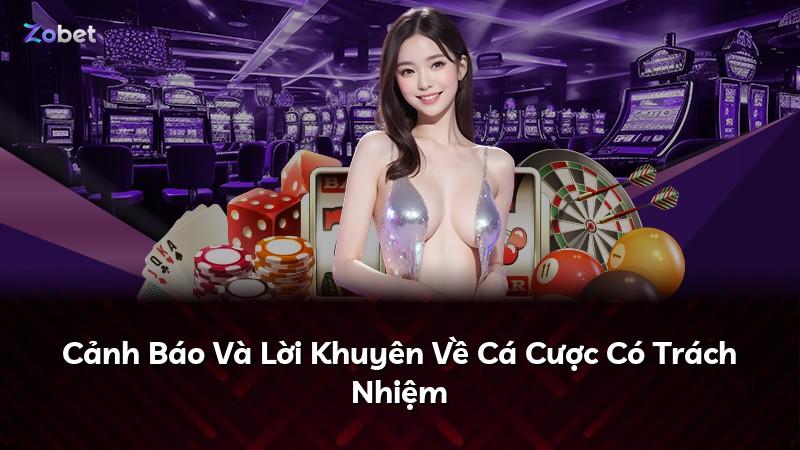 Cảnh Báo Và Lời Khuyên Về Cá Cược Có Trách Nhiệm