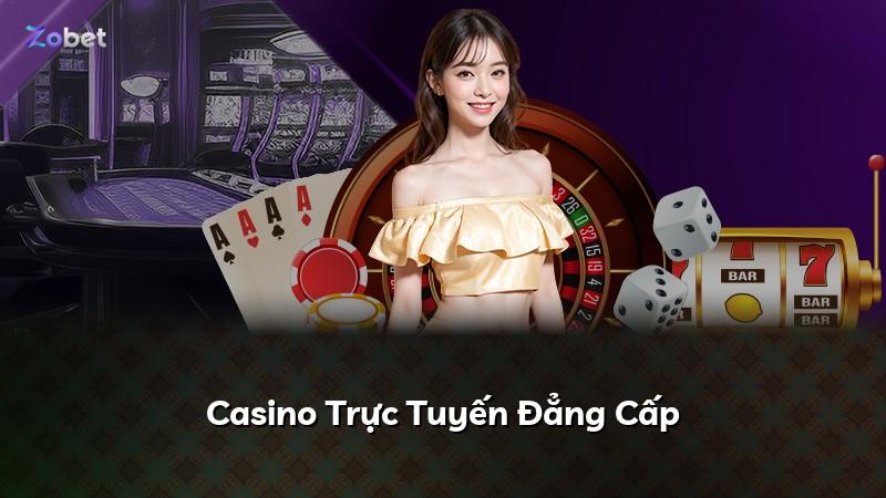 Casino Trực Tuyến Đẳng Cấp