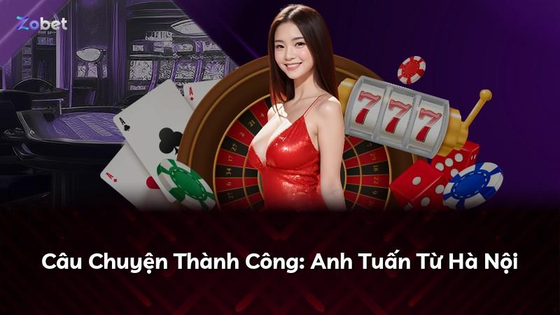Câu Chuyện Thành Công: Anh Tuấn Từ Hà Nội
