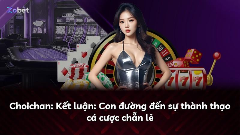 Choichan: Kết luận: Con đường đến sự thành thạo cá cược chẵn lẻ