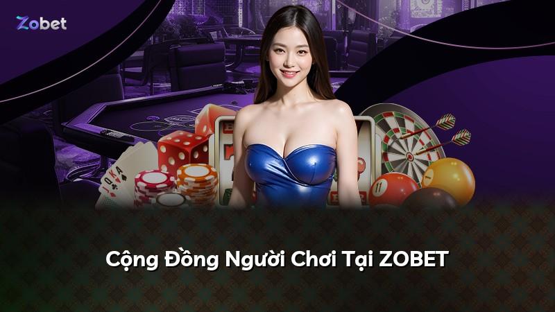 Cộng Đồng Người Chơi Tại ZOBET