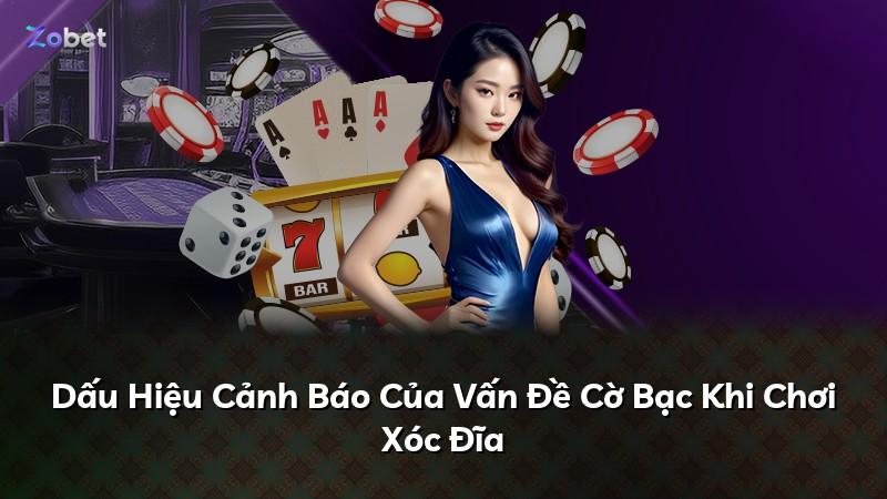 Dấu Hiệu Cảnh Báo Của Vấn Đề Cờ Bạc Khi Chơi Xóc Đĩa