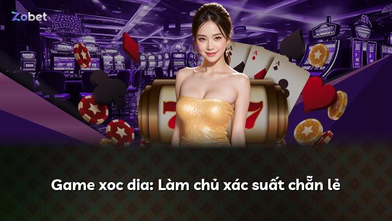 Game xoc dia: Làm chủ xác suất chẵn lẻ