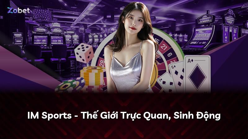 IM Sports - Thế Giới Trực Quan, Sinh Động