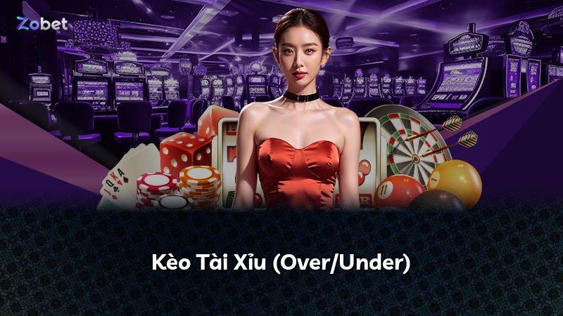 Kèo Tài Xỉu (Over/Under)