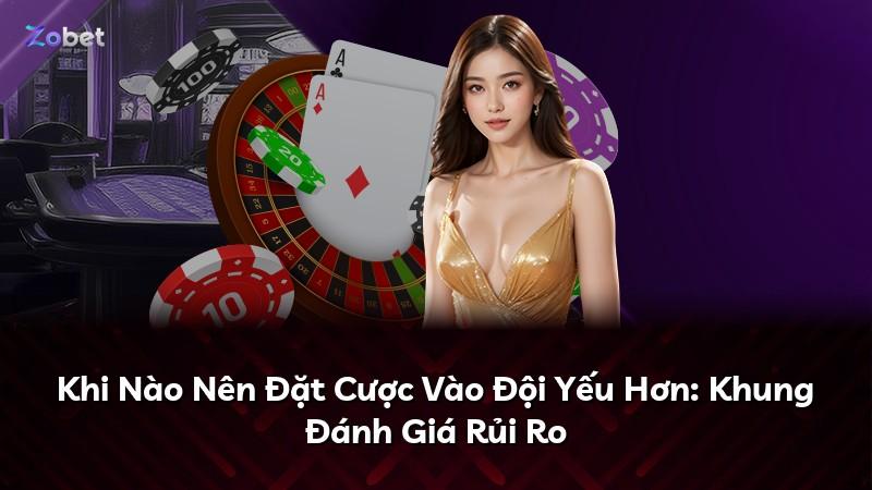 Khi Nào Nên Đặt Cược Vào Đội Yếu Hơn: Khung Đánh Giá Rủi Ro
