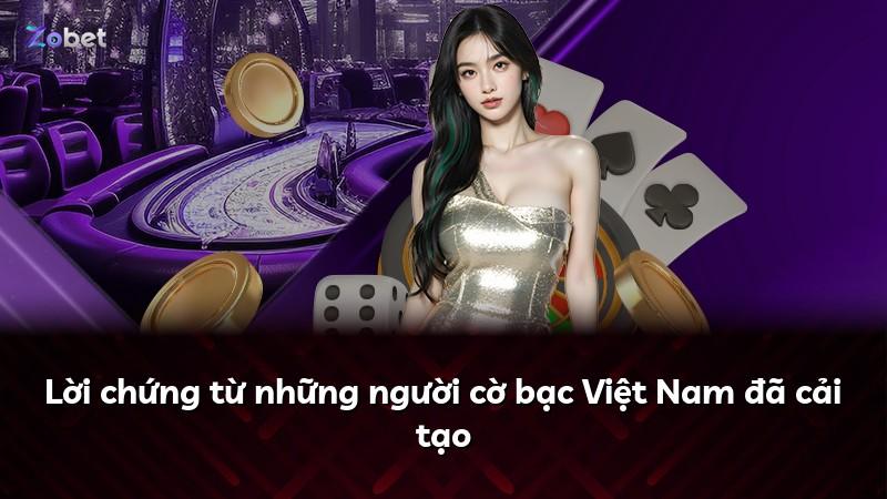 Lời chứng từ những người cờ bạc Việt Nam đã cải tạo