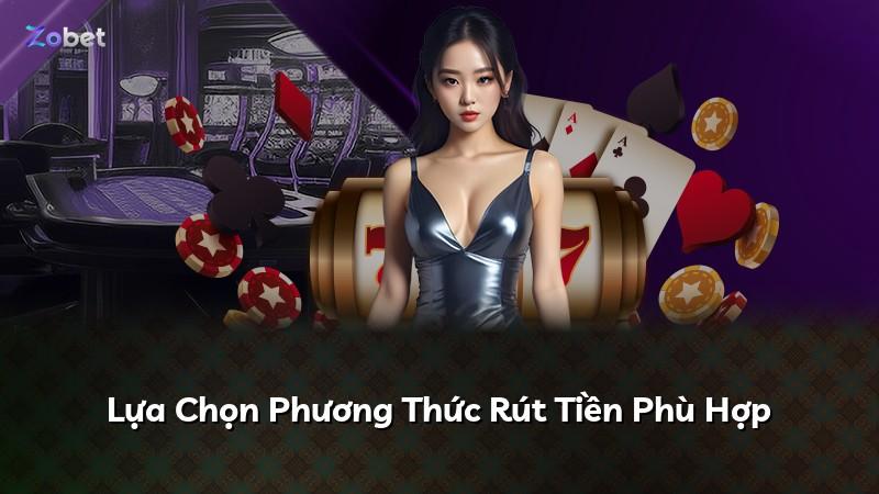 Lựa Chọn Phương Thức Rút Tiền Phù Hợp