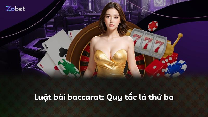 Luật bài baccarat: Quy tắc lá thứ ba