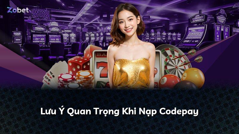 Lưu Ý Quan Trọng Khi Nạp Codepay