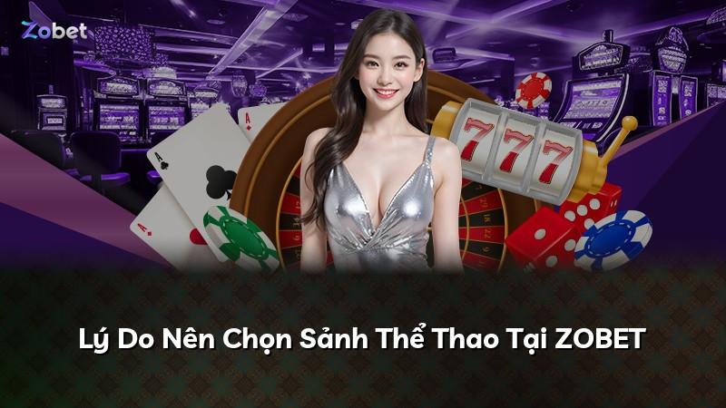 Lý Do Nên Chọn Sảnh Thể Thao Tại ZOBET