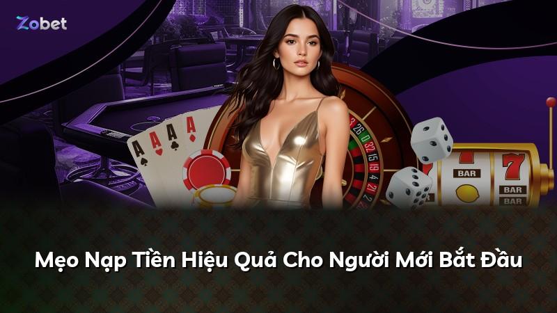 Mẹo Nạp Tiền Hiệu Quả Cho Người Mới Bắt Đầu