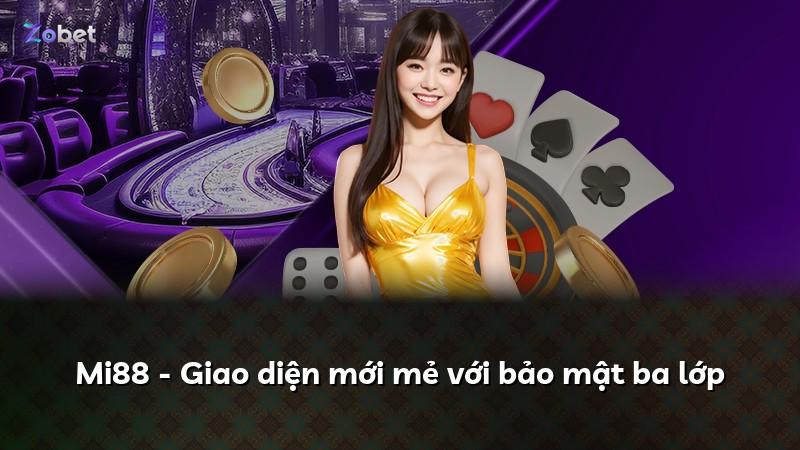 Mi88 - Giao diện mới mẻ với bảo mật ba lớp