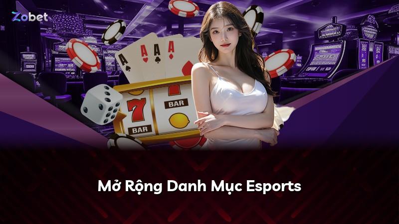 Mở Rộng Danh Mục Esports
