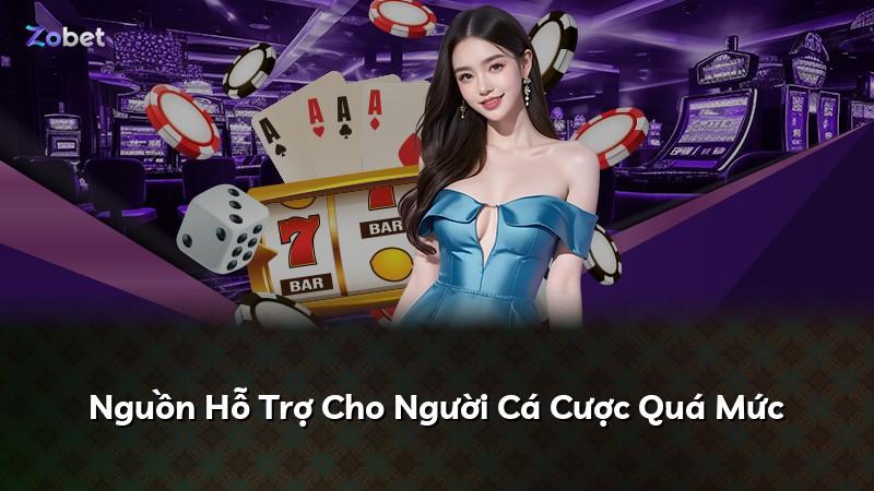 Nguồn Hỗ Trợ Cho Người Cá Cược Quá Mức