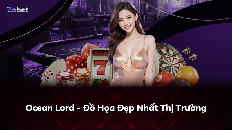 Ocean Lord - Đồ Họa Đẹp Nhất Thị Trường