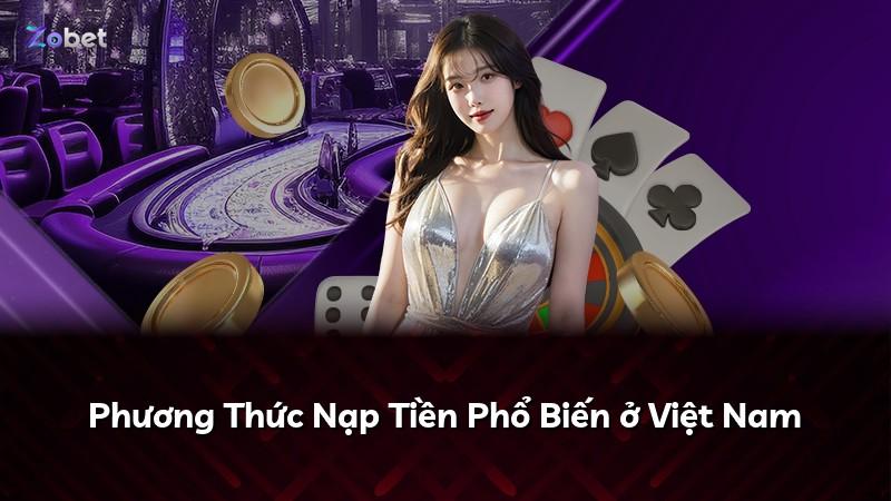 Phương Thức Nạp Tiền Phổ Biến ở Việt Nam
