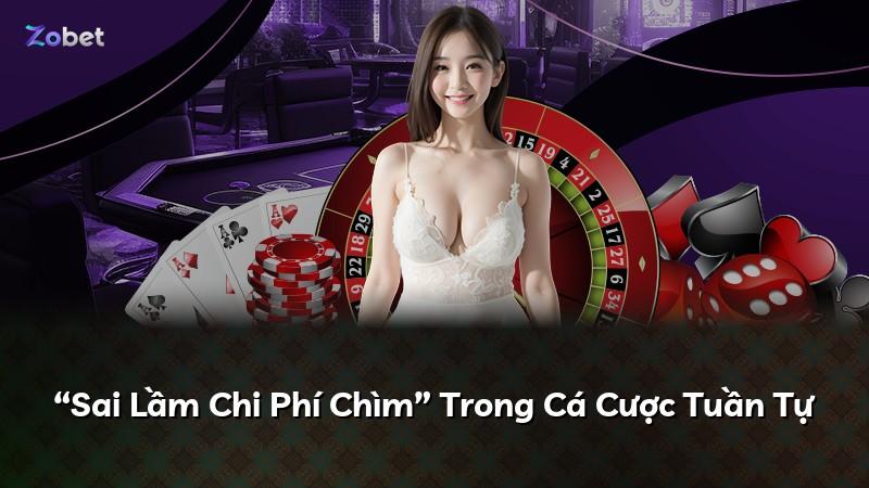 “Sai Lầm Chi Phí Chìm” Trong Cá Cược Tuần Tự