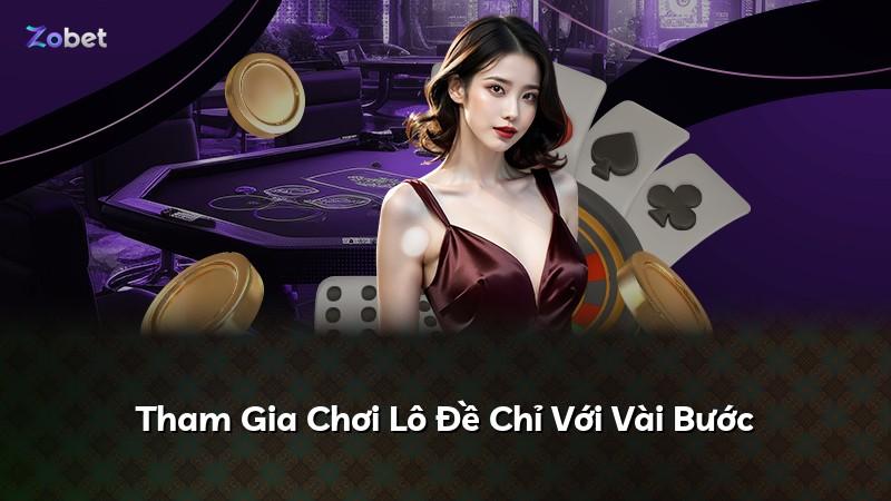Tham Gia Chơi Lô Đề Chỉ Với Vài Bước