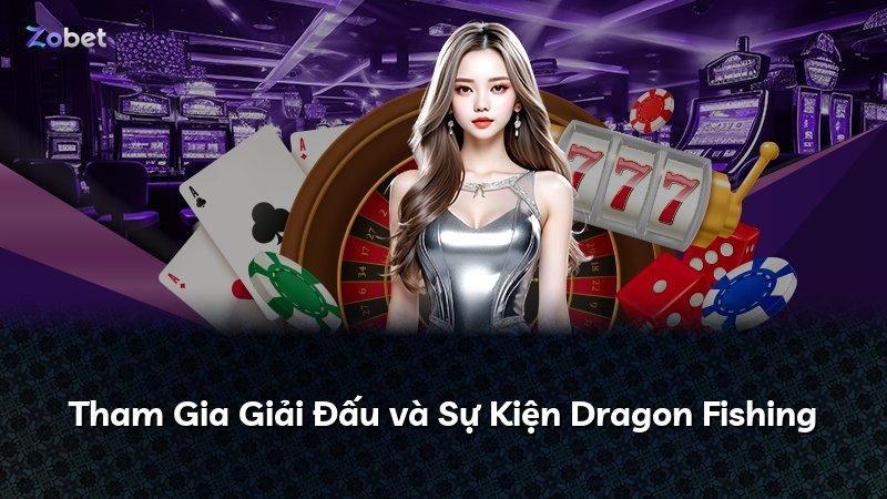 Tham Gia Giải Đấu và Sự Kiện Dragon Fishing