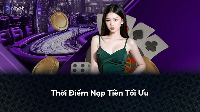 Thời Điểm Nạp Tiền Tối Ưu