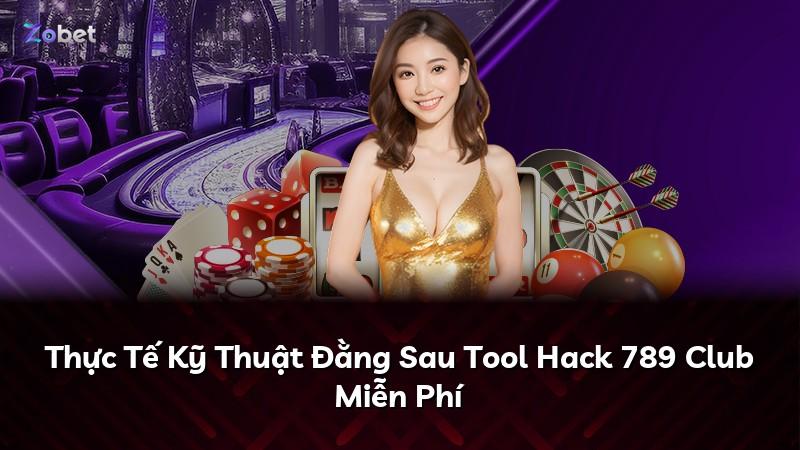 Thực Tế Kỹ Thuật Đằng Sau Tool Hack 789 Club Miễn Phí