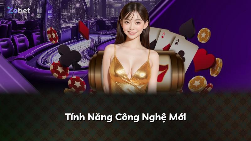 Tính Năng Công Nghệ Mới