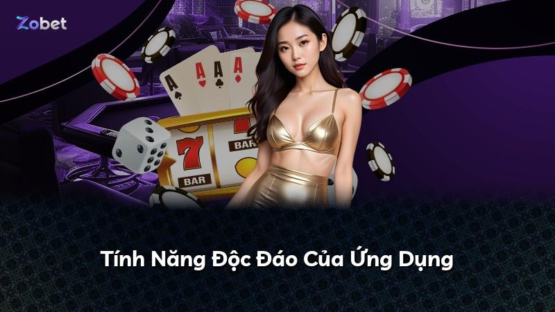 Tính Năng Độc Đáo Của Ứng Dụng