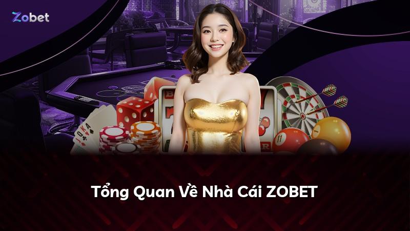 Tổng Quan Về Nhà Cái ZOBET