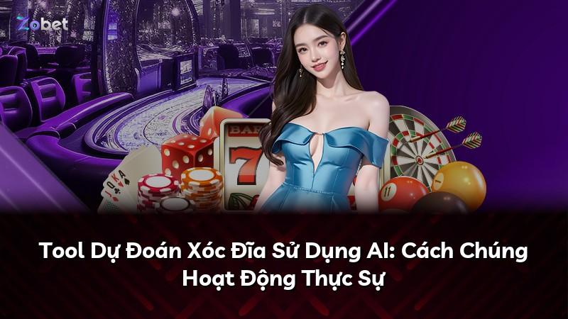 Tool Dự Đoán Xóc Đĩa Sử Dụng AI: Cách Chúng Hoạt Động Thực Sự