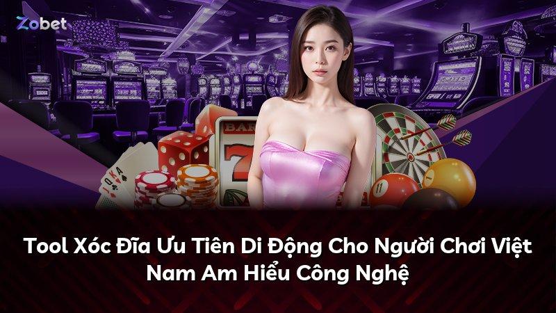 Tool Xóc Đĩa Ưu Tiên Di Động Cho Người Chơi Việt Nam Am Hiểu Công Nghệ