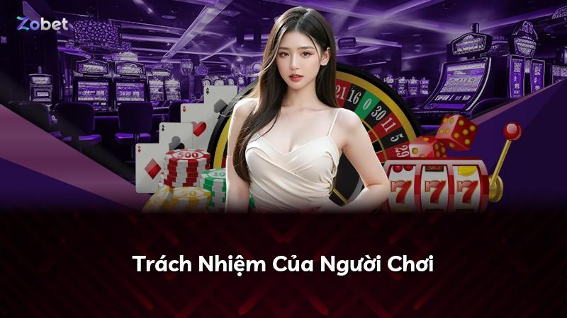 Trách Nhiệm Của Người Chơi