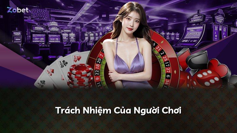 Trách Nhiệm Của Người Chơi