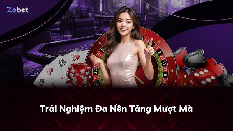Trải Nghiệm Đa Nền Tảng Mượt Mà