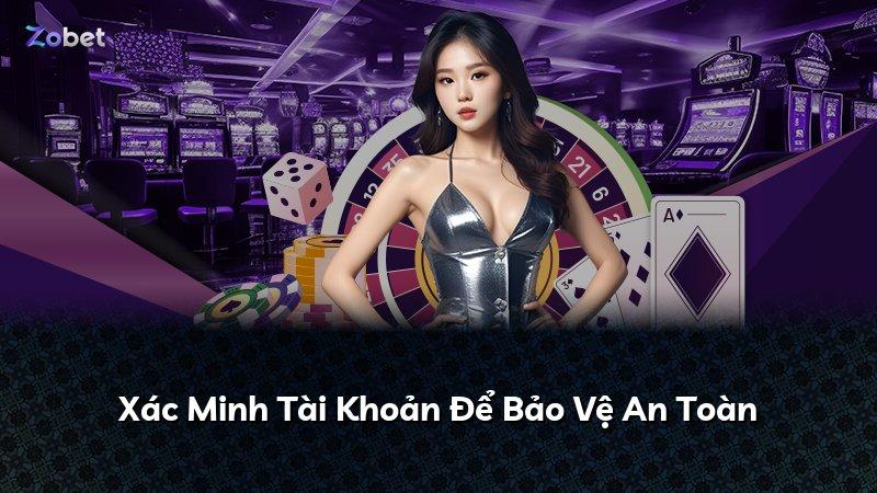 Xác Minh Tài Khoản Để Bảo Vệ An Toàn