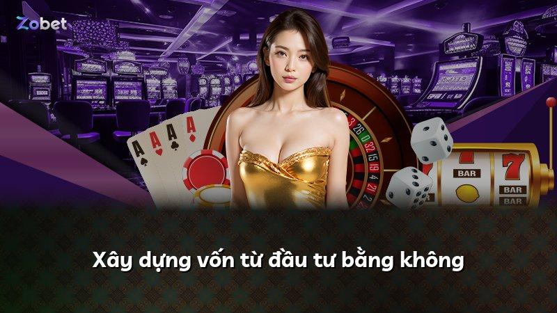 Xây dựng vốn từ đầu tư bằng không