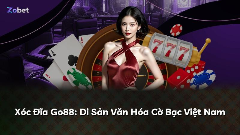 Xóc Đĩa Go88: Di Sản Văn Hóa Cờ Bạc Việt Nam