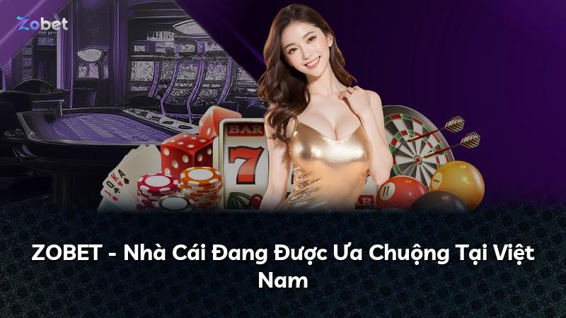 ZOBET - Nhà Cái Đang Được Ưa Chuộng Tại Việt Nam